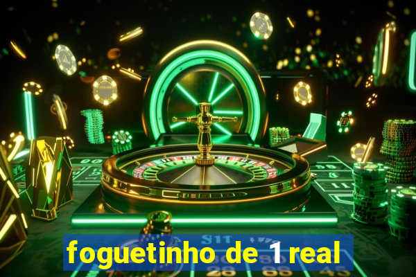 foguetinho de 1 real