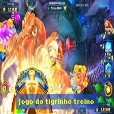 jogo do tigrinho treino