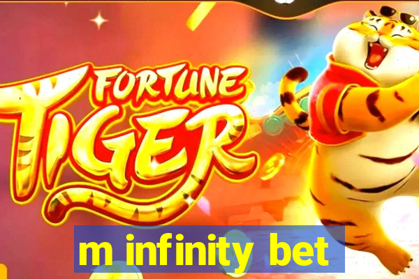 m infinity bet