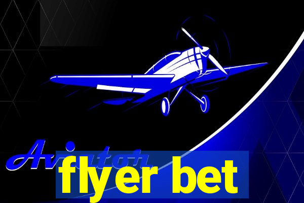 flyer bet