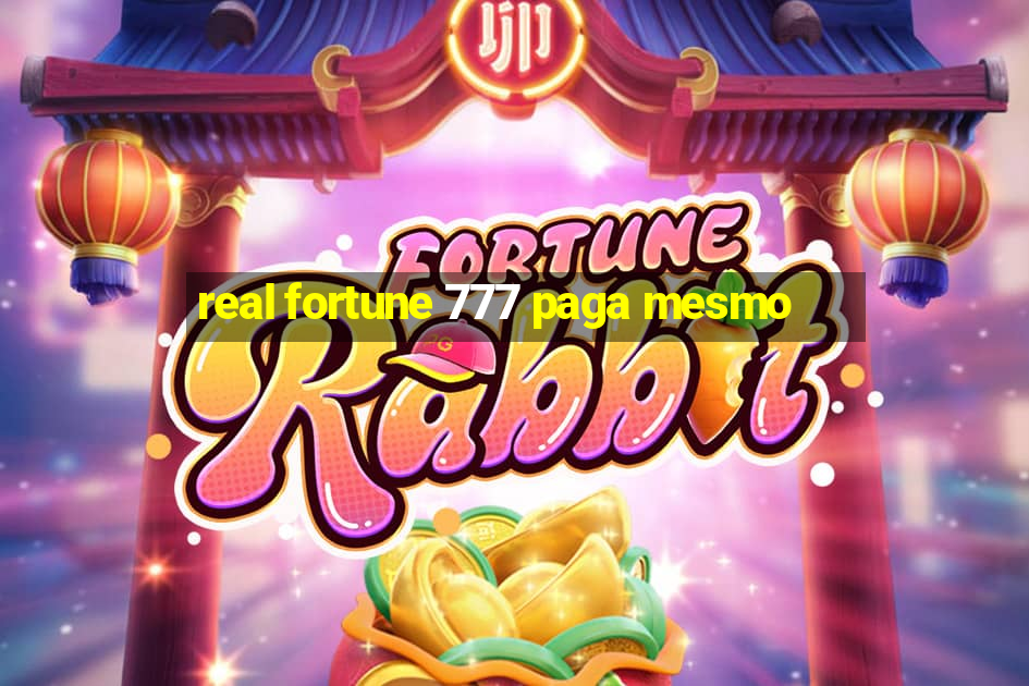 real fortune 777 paga mesmo