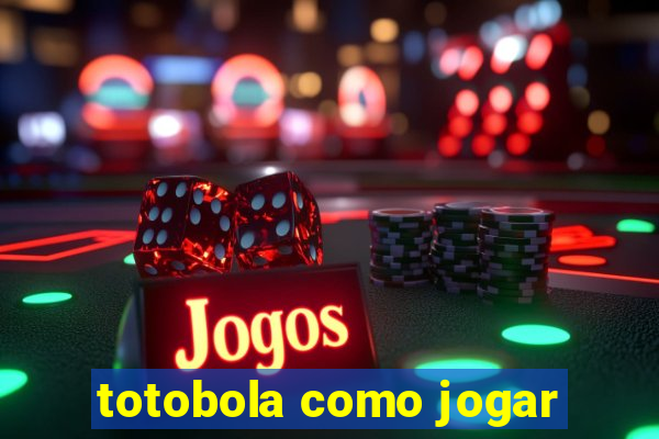 totobola como jogar