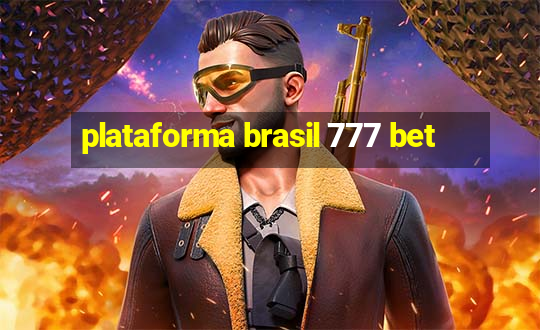 plataforma brasil 777 bet