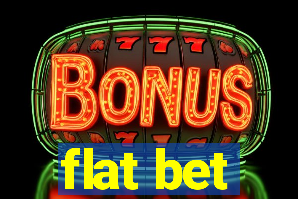 flat bet