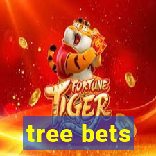 tree bets