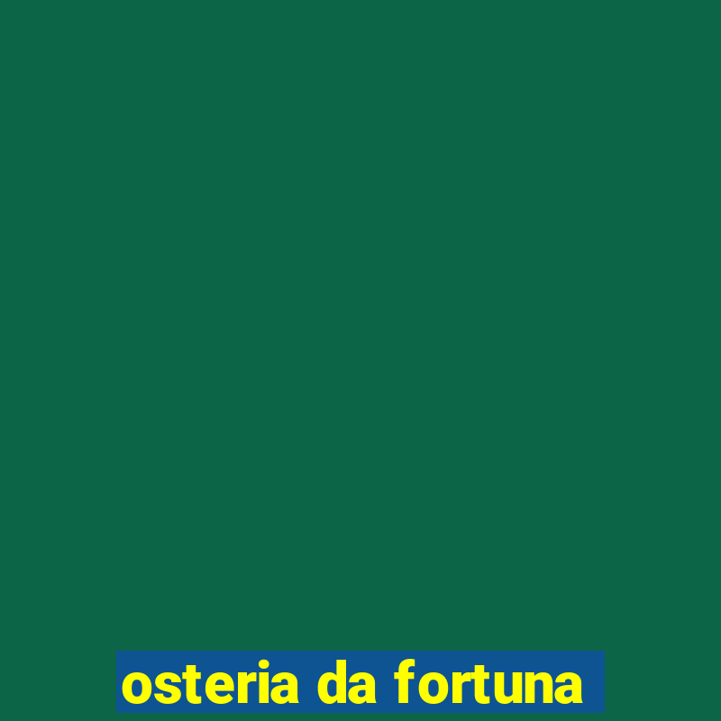 osteria da fortuna