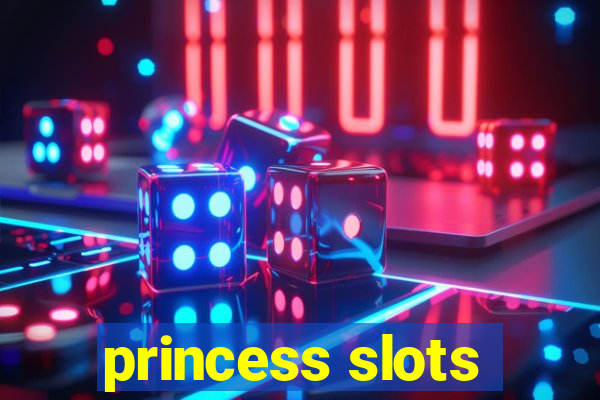 princess slots