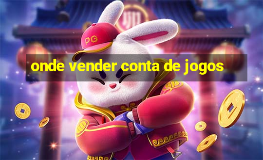 onde vender conta de jogos