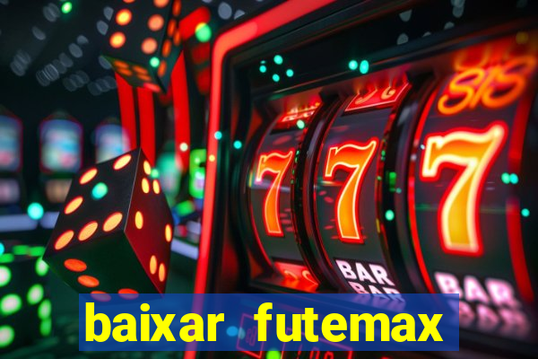 baixar futemax futebol ao vivo