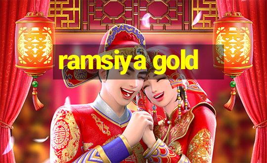 ramsiya gold