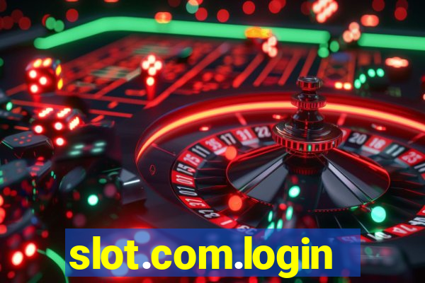 slot.com.login