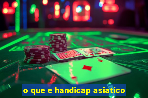 o que e handicap asiatico