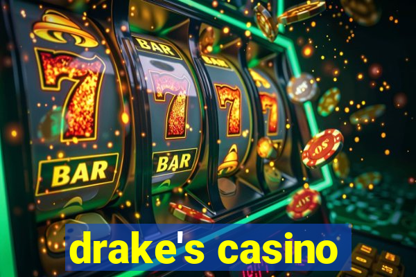 drake's casino