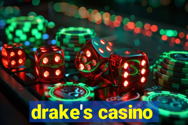 drake's casino