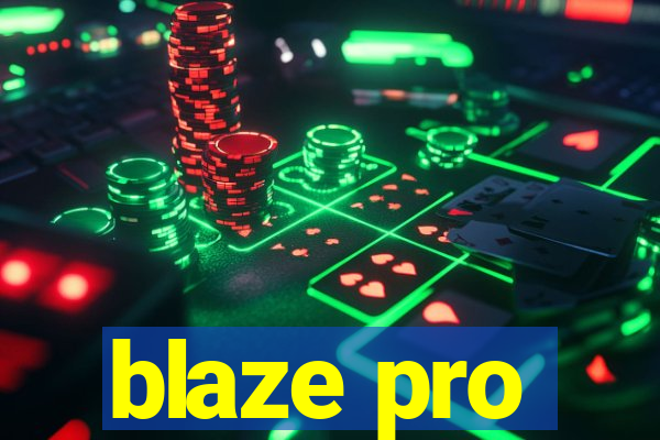 blaze pro