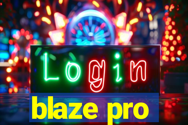 blaze pro