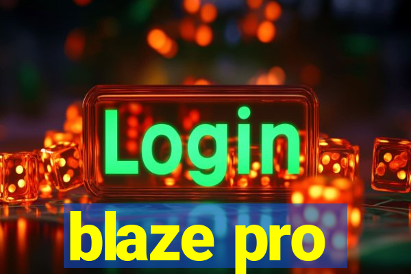 blaze pro