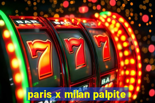 paris x milan palpite