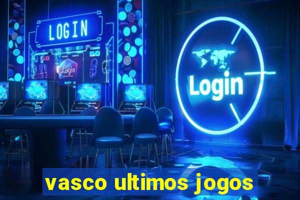 vasco ultimos jogos