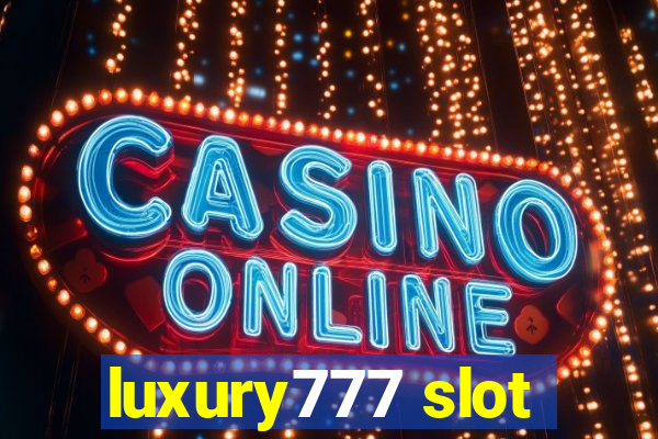 luxury777 slot