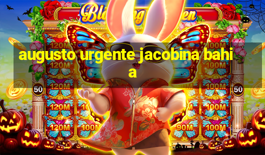 augusto urgente jacobina bahia