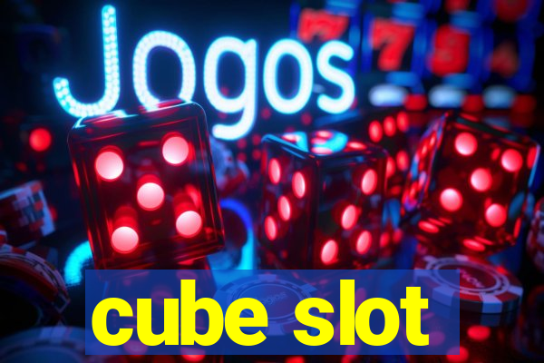 cube slot