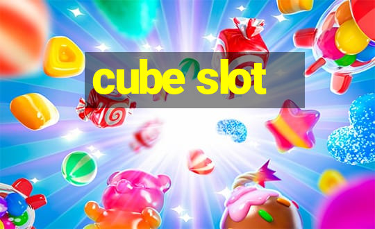 cube slot