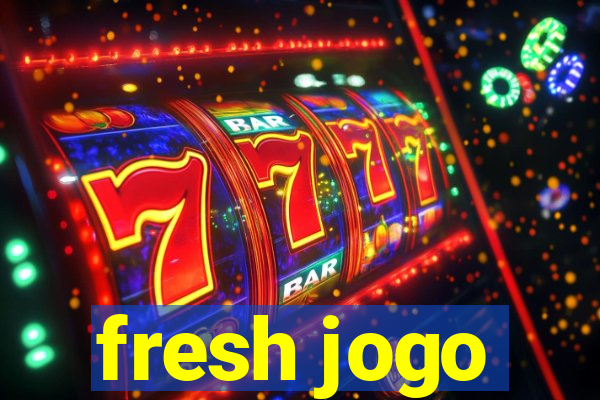 fresh jogo