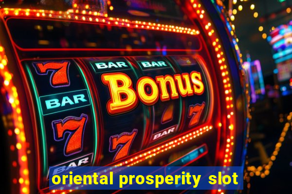 oriental prosperity slot