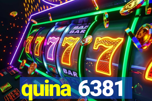 quina 6381