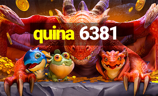 quina 6381