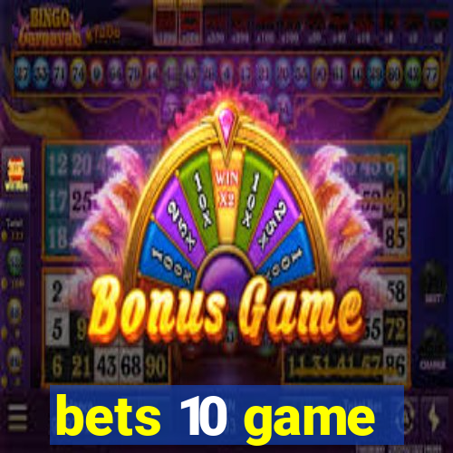 bets 10 game