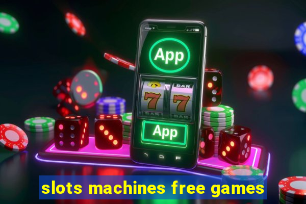 slots machines free games