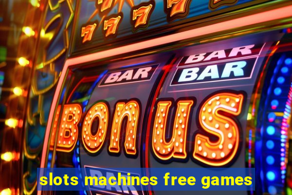 slots machines free games