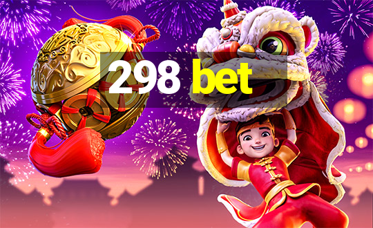 298 bet