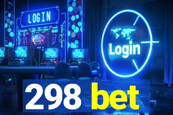 298 bet