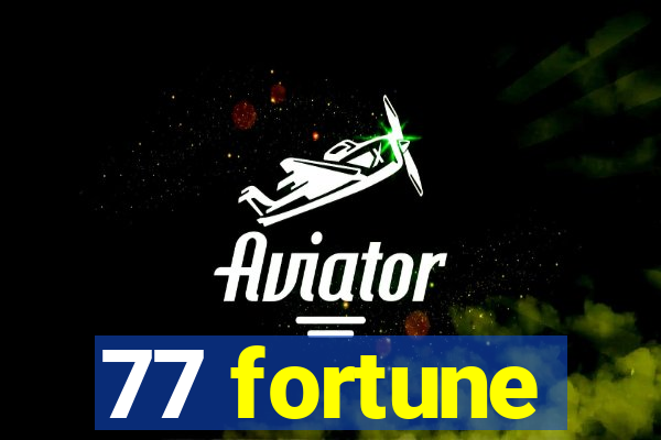 77 fortune