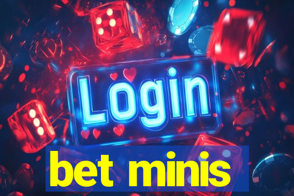 bet minis