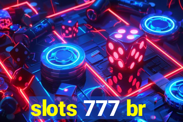 slots 777 br