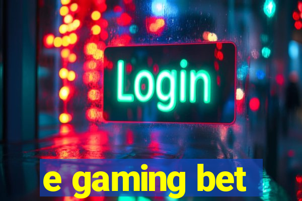 e gaming bet