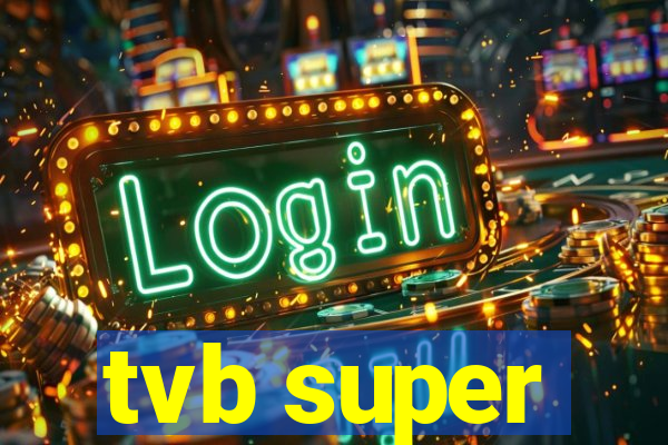 tvb super