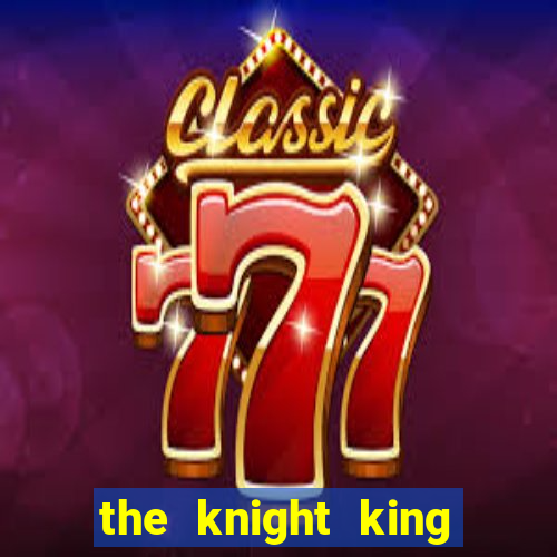 the knight king slot free play