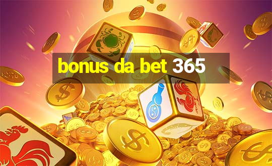 bonus da bet 365