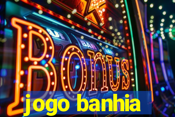 jogo banhia