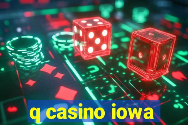 q casino iowa