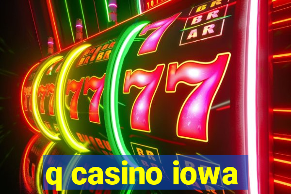 q casino iowa