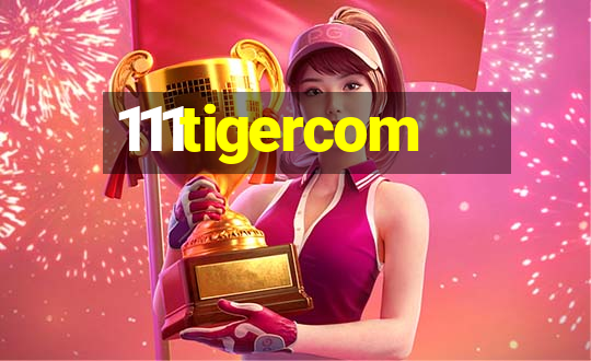 111tigercom