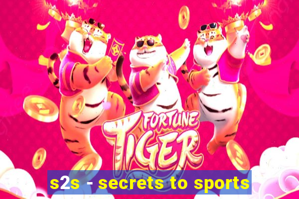 s2s - secrets to sports