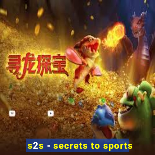 s2s - secrets to sports