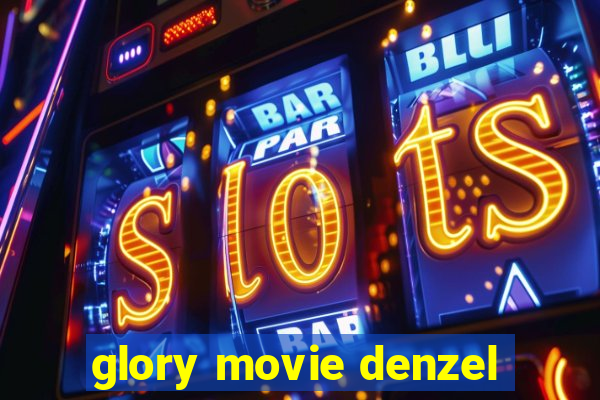 glory movie denzel